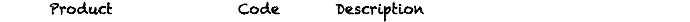 &nbsp;Product Code Description 